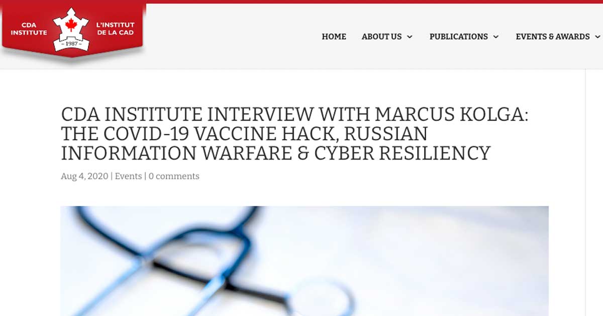 CDA Institute Interview with Marcus Kolga: The Covid-19 Vaccine Hack, Russian Information Warfare & Cyber Resiliency